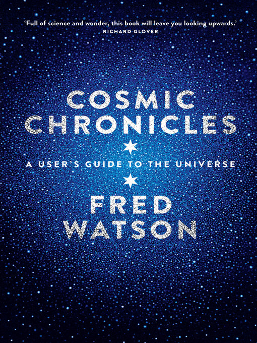 Title details for Cosmic Chronicles by Fred Watson - Available